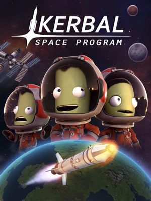  Kerbal Space Program: Bir Uzay Macerası İçin Mükemmel Ünlü Bir Oyun!